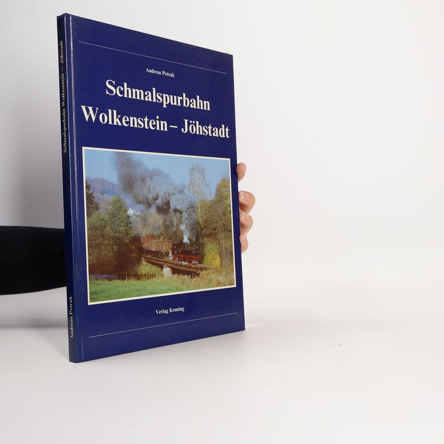 Andreas W. Petrak Schmalspurbahn Wolkenstein-Jöhstadt