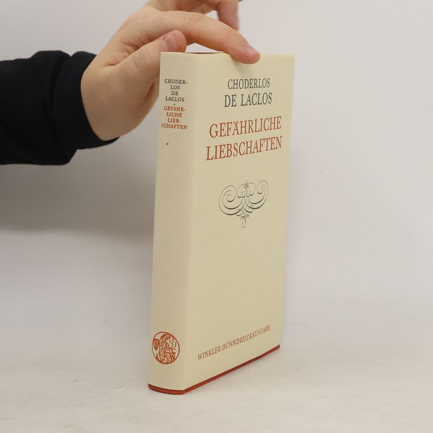 Pierre-Ambroise-François Choderlos de Laclos Gefährliche Liebschaften