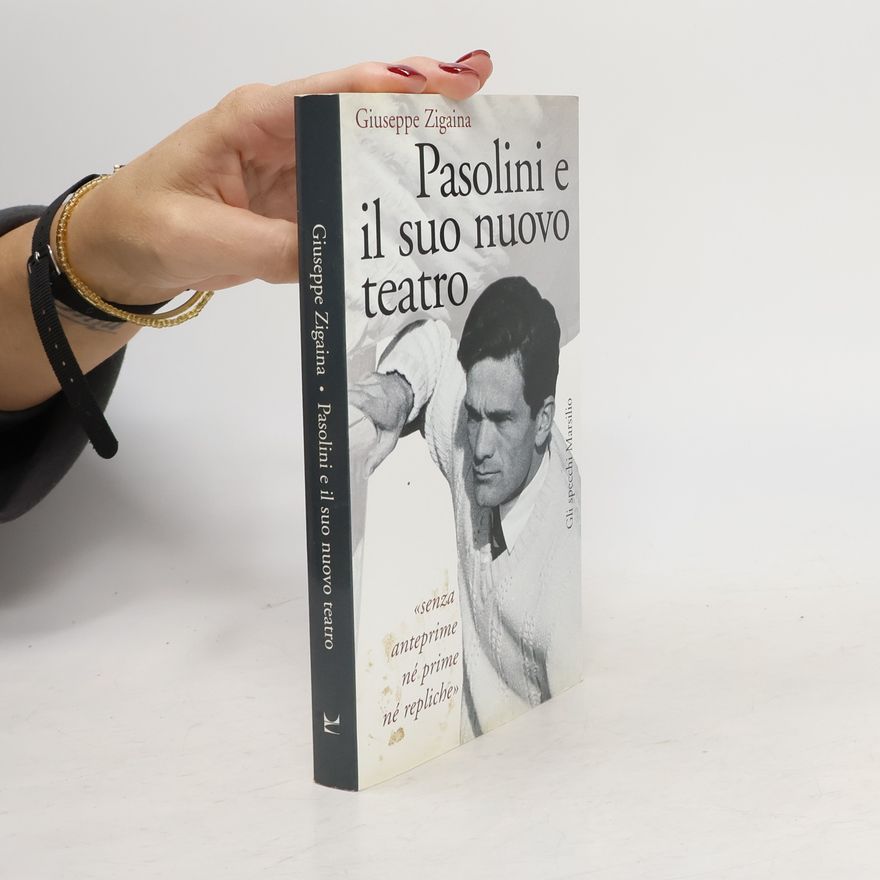 Giuseppe Zigaina Pasolini e il suo nuovo teatro