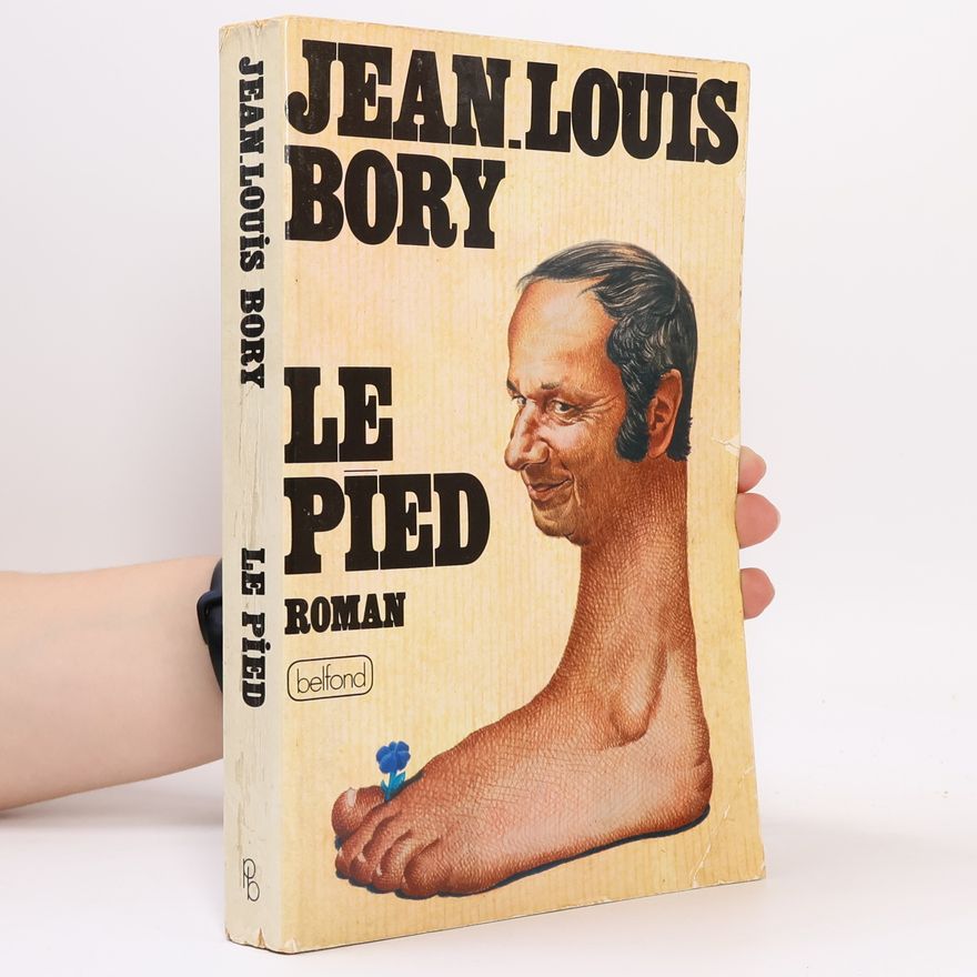 Jean Louis Bory Le Désir fou: Le pied