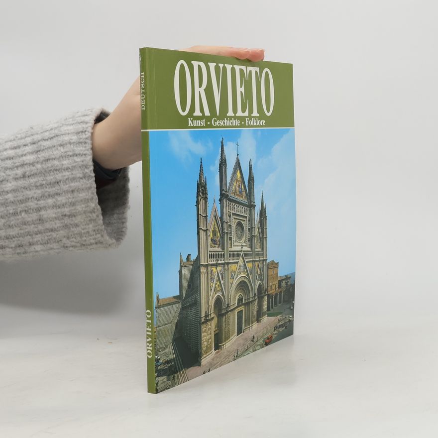 Autorenkollektiv Orvieto. Kunst - Geschichte - Folklore