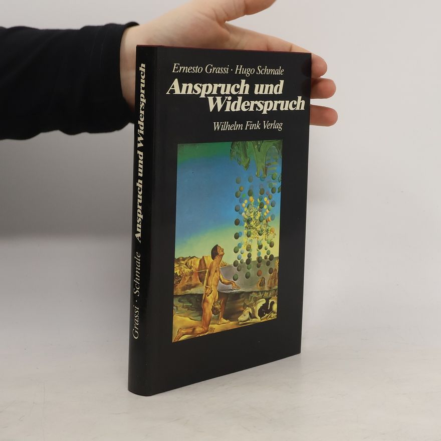 Ernesto Grassi Anspruch und Widerspruch