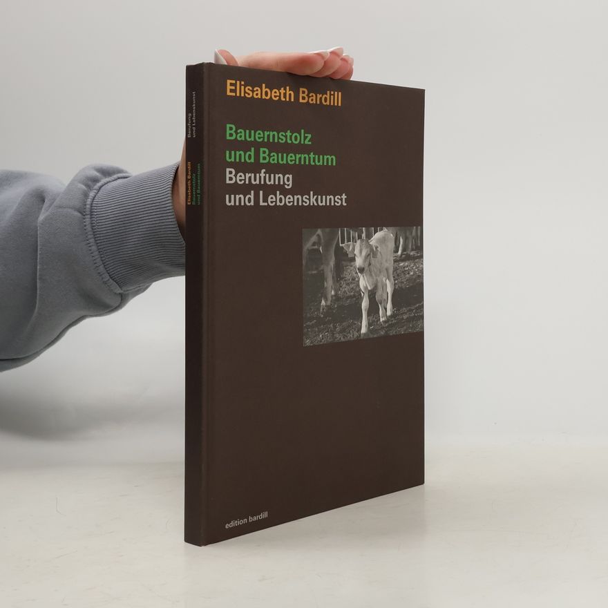 Elisabeth Bardill Bauernstolz und Bauerntum
