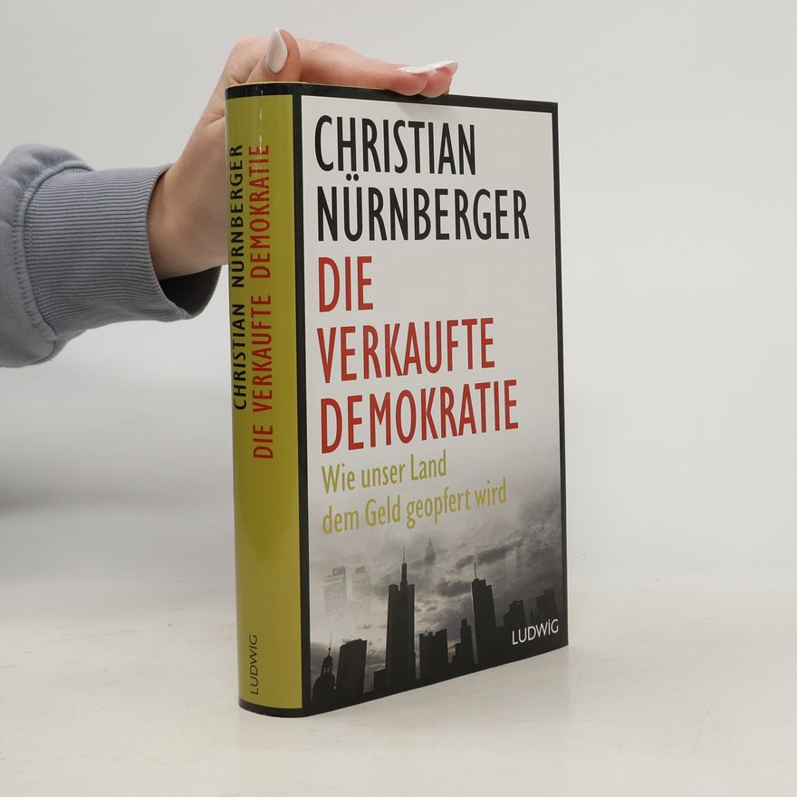 Christian Nürnberger Die verkaufte Demokratie