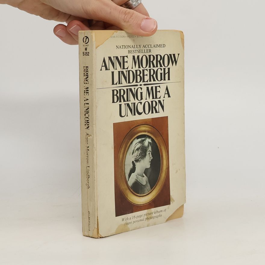 Anne Morrow Lindbergh Bring Me a Unicorn