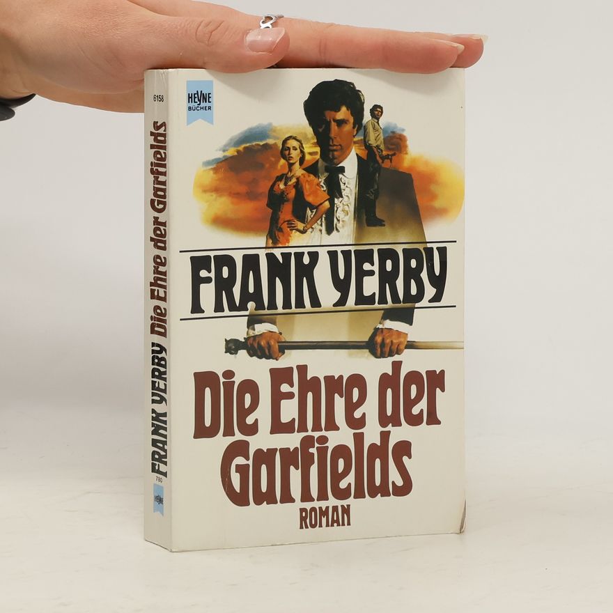Frank Yerby Die Ehre der Garfields
