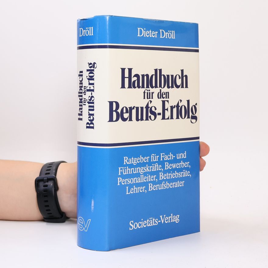 Dieter Dröll Handbuch für den Berufs-Erfolg