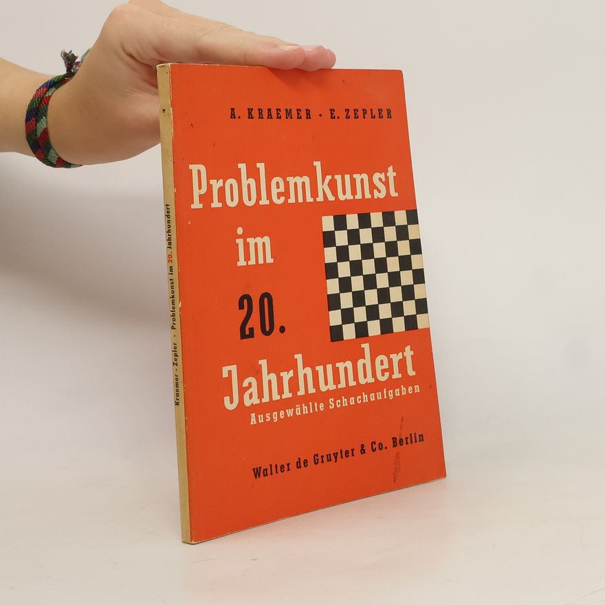 E. Zepler Problemkunst im 20. Jahrhundert. Ausgewählte Schachaufgaben