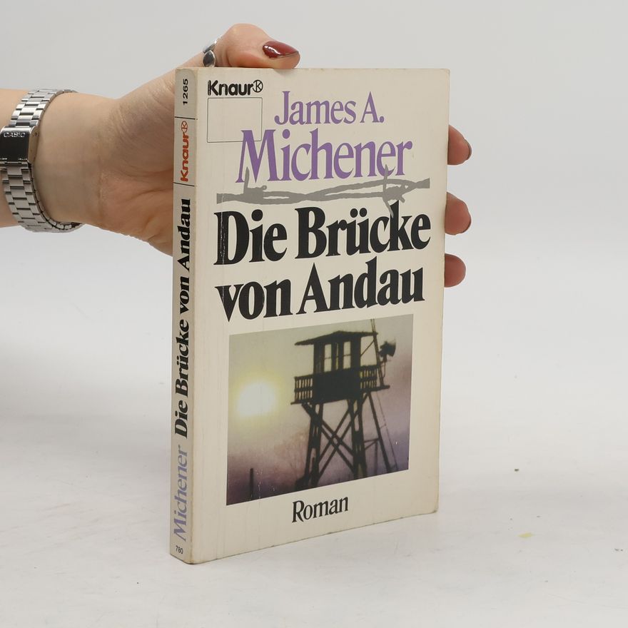 James Albert Michener Die Brücke von Andau. Roman