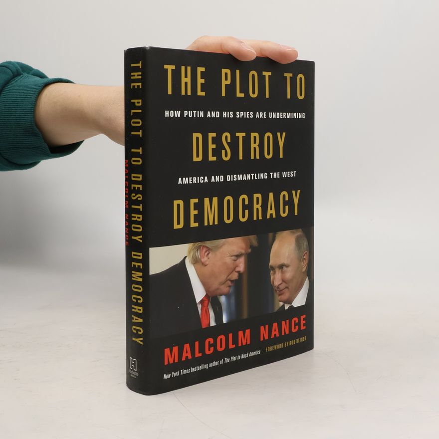 Malcolm Nance The Plot to Destroy Democracy