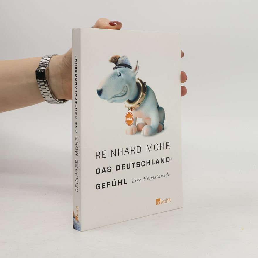Reinhard Mohr Das Deutschlandgefühl