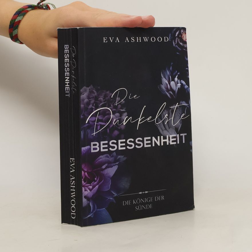 Eva Ashwood Die Könige der Sünde: Die dunkelste Besessenheit