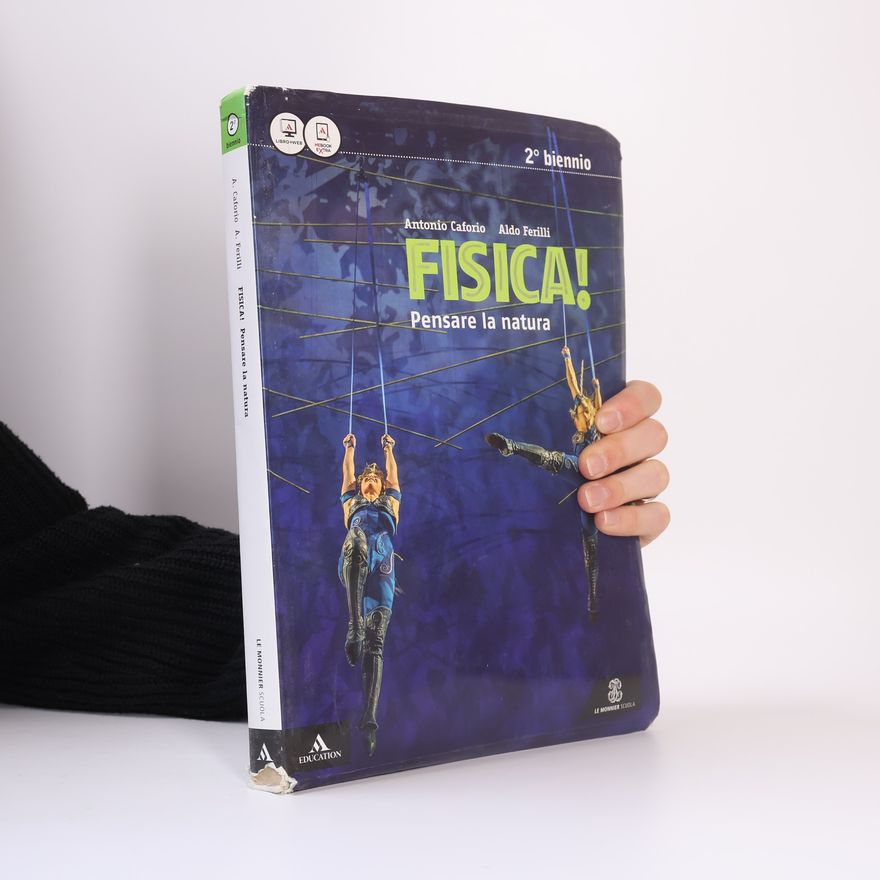 Aldo Ferilli Fisica! Pensare la nature