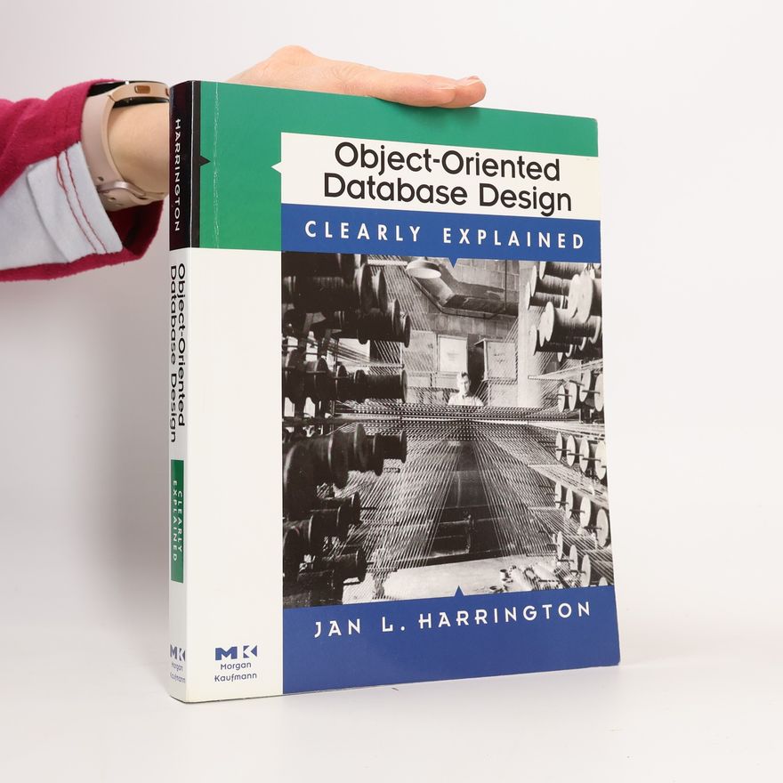 Jan L. Harrington Object-oriented Database Design Clearly Explained