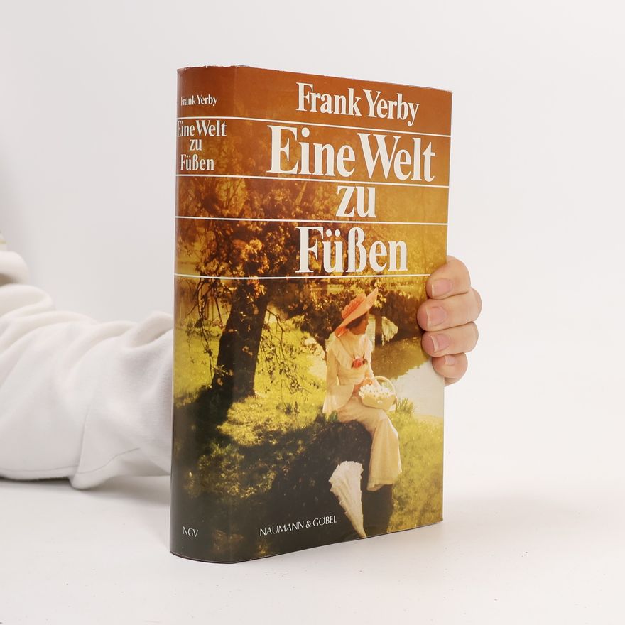 Frank Yerby Eine Welt zu Füssen
