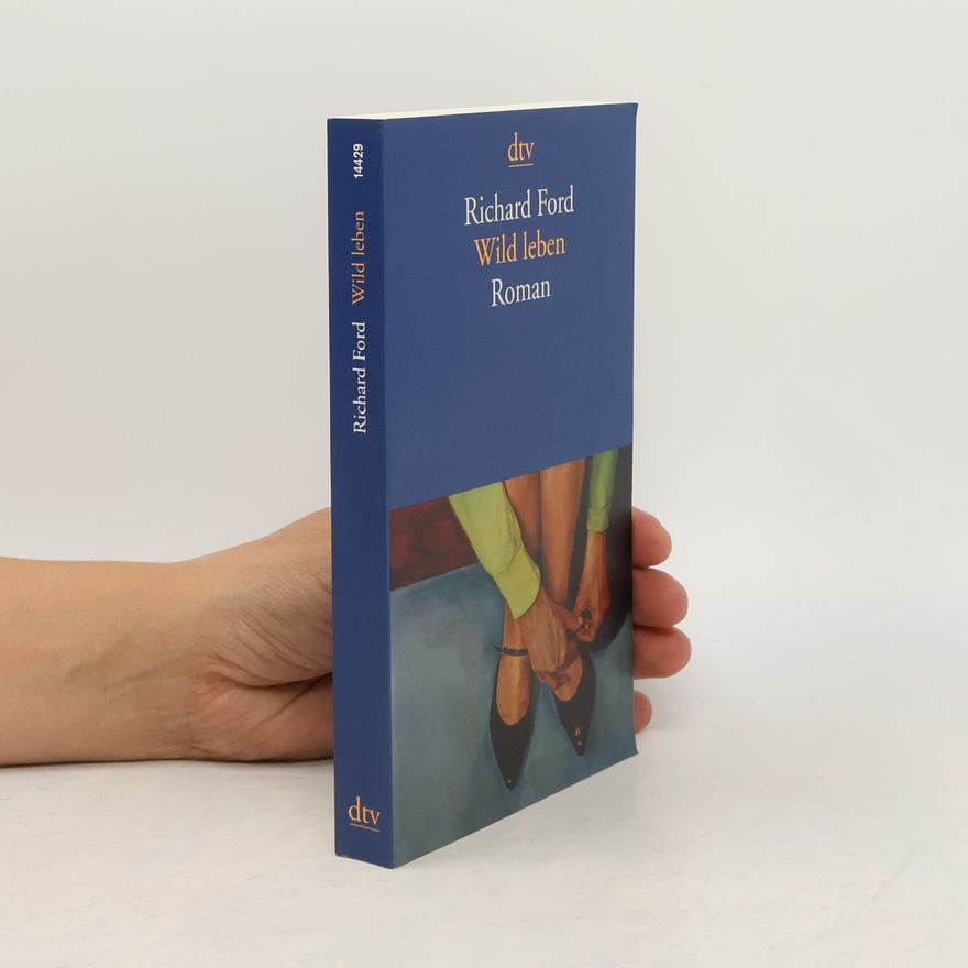 Richard Ford Wild leben