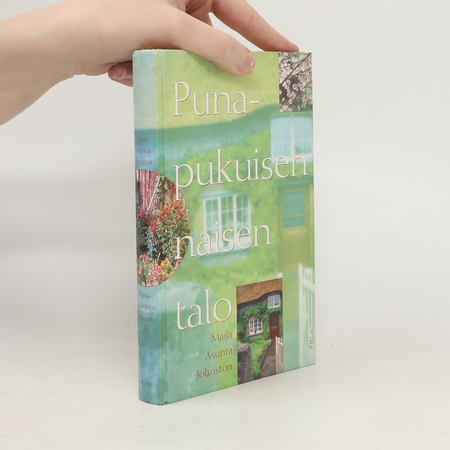 Maija Asunta-Johnston Punapukuisen naisen talo