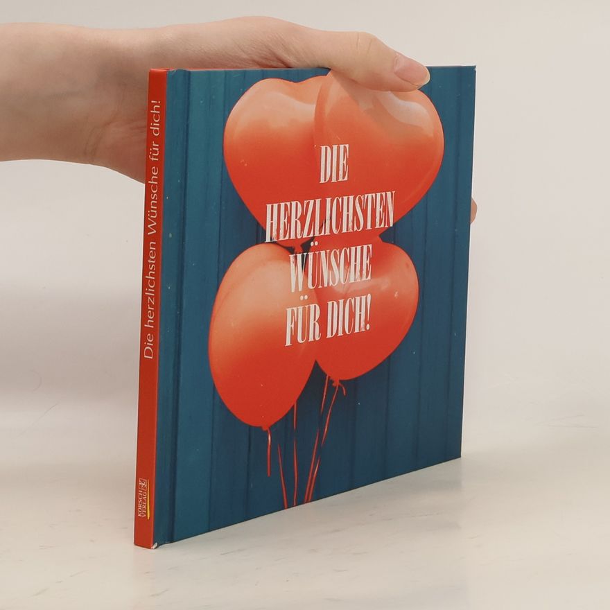 Various authors Die herzlichsten Wünsche für dich!