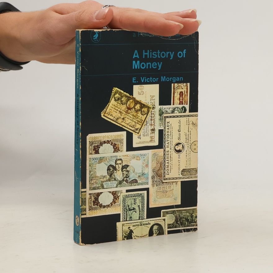 E. Victor Morgan A History of Money