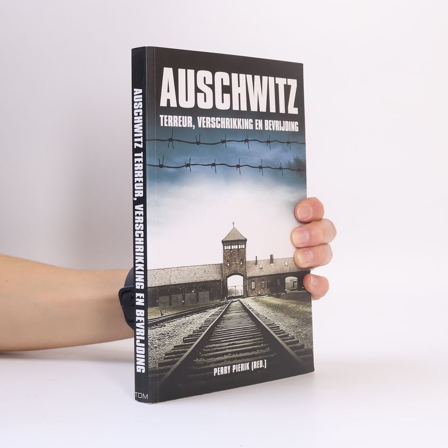 Perry Pierik Auschwitz