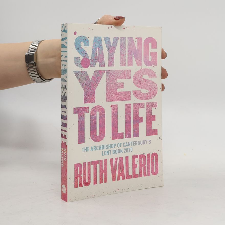 Ruth Valerio Saying Yes to Life