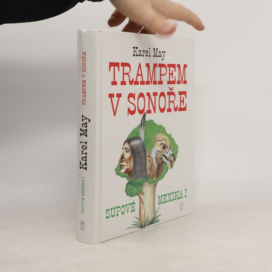 Karl May Trampem v Sonoře: Supové Mexika I