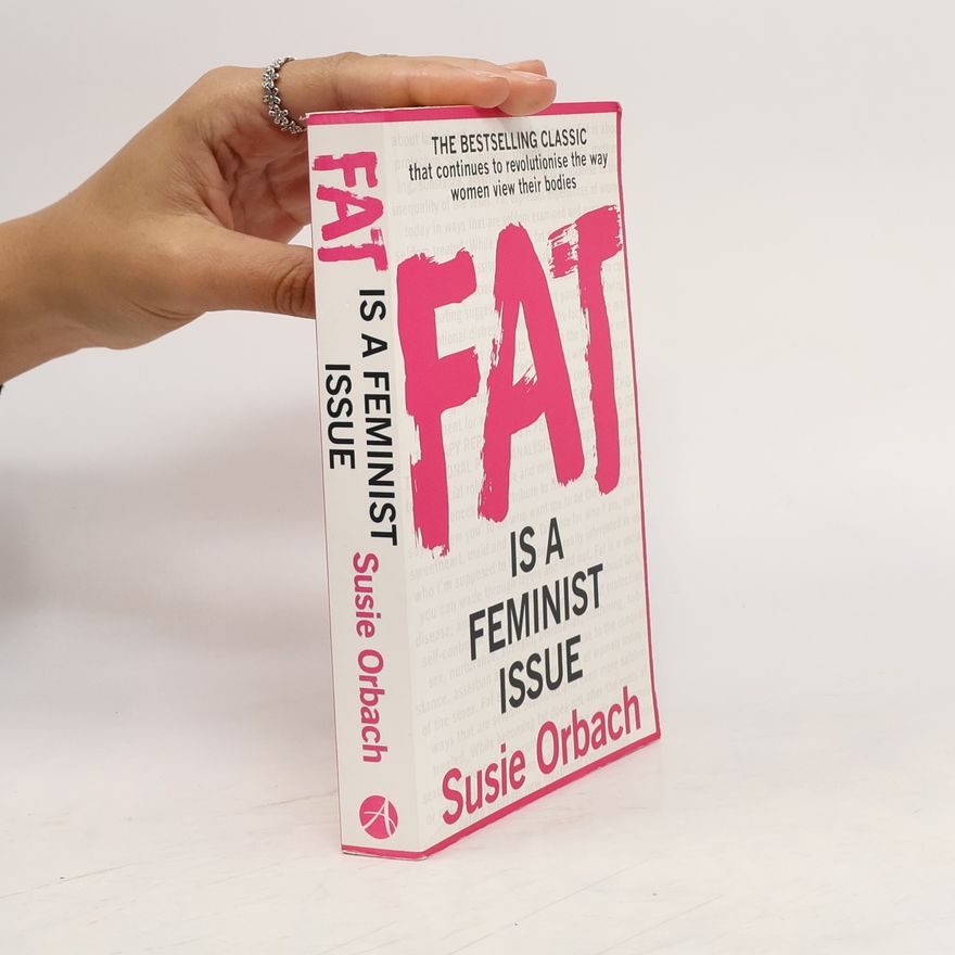 Susie Orbach Fat Is A Feminist Issue