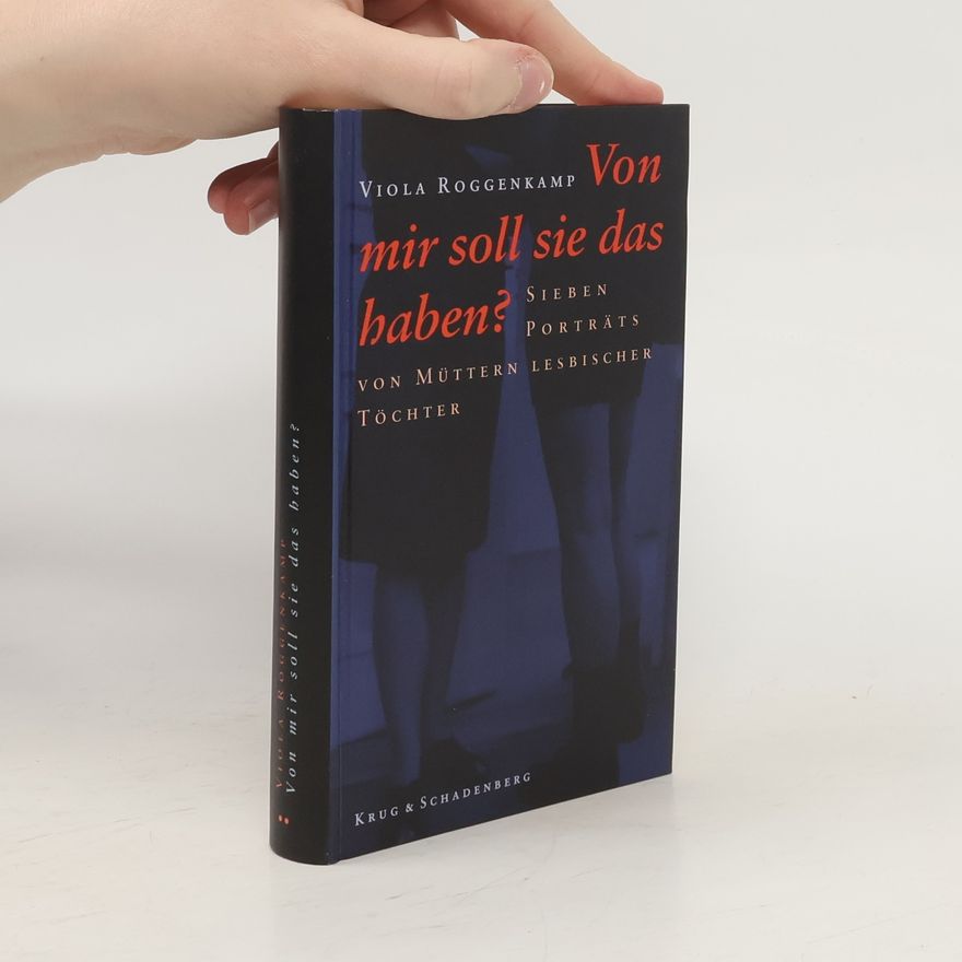 Viola Roggenkamp Von mir soll sie das haben?