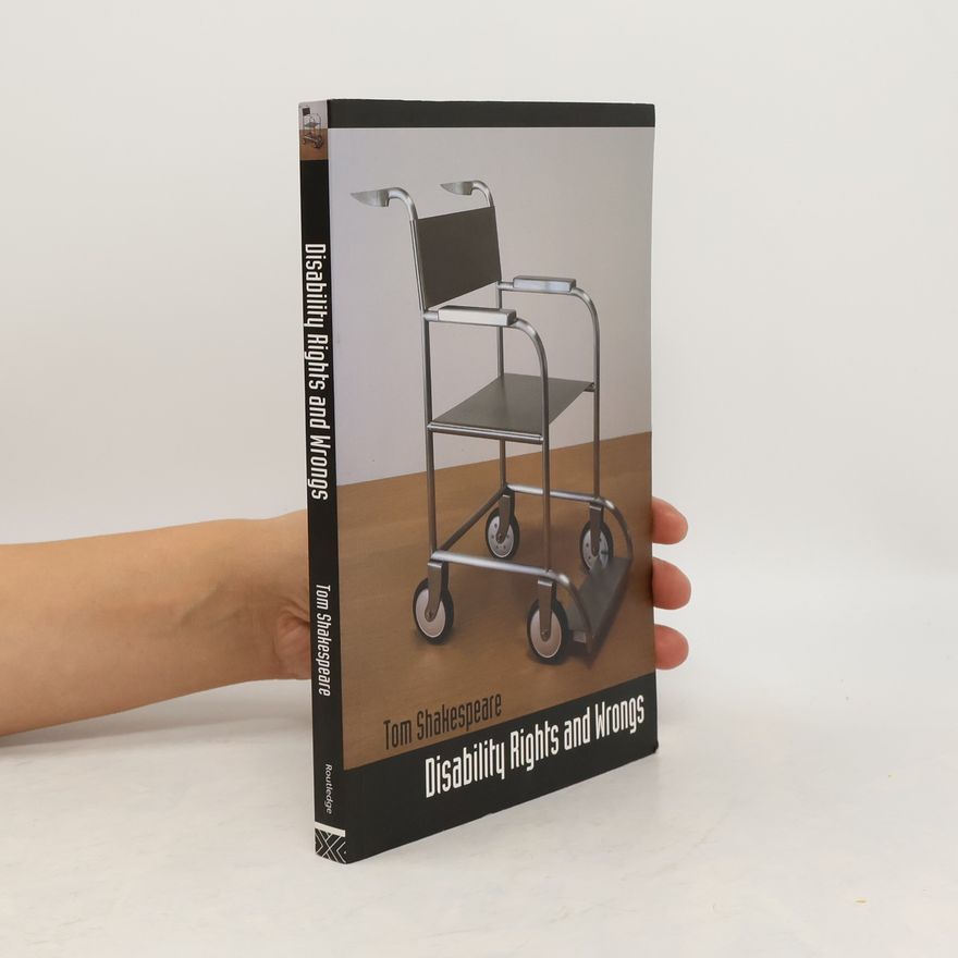 Tom Shakespeare Disability Rights and Wrongs