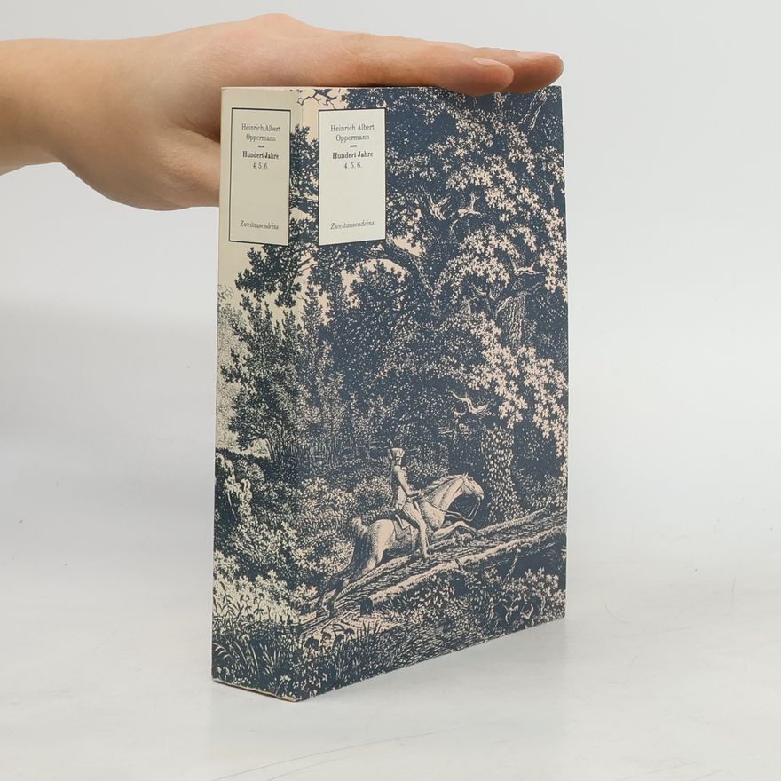Heinrich Albert Oppermann Hundert Jahre 4. 5. 6. (reprint)