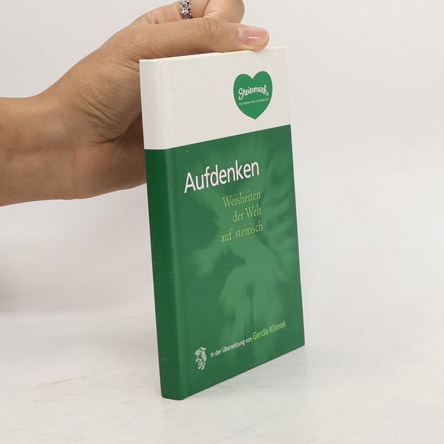 Autorenkollektiv Aufdenken. Weisheiten der Welt auf steirisch
