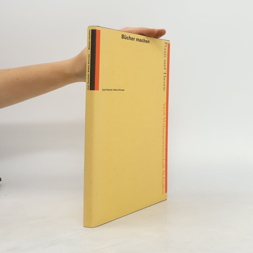 Jost Hochuli Bücher machen. Praxis und Theorie