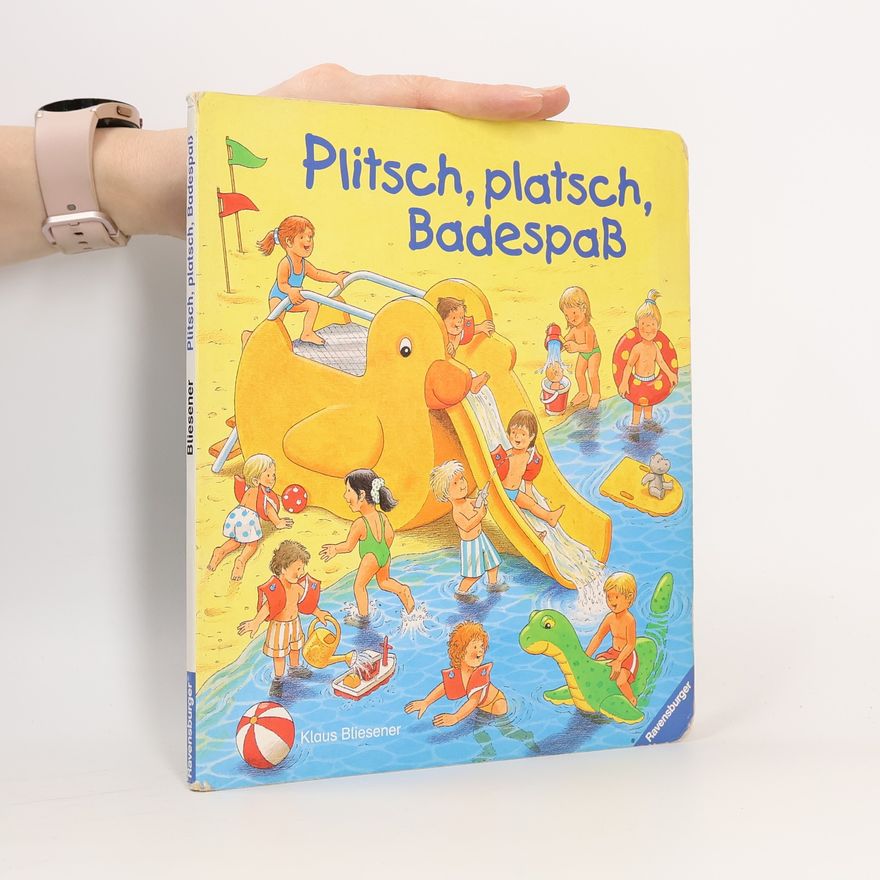 Klaus Bliesener Plitsch, platsch, Badespaß