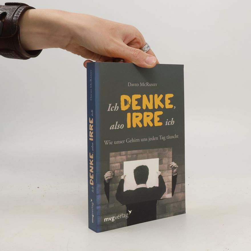 David McRaney Ich denke, also irre ich