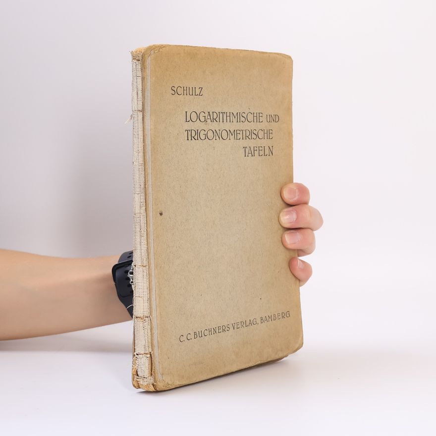 Paul Schulz Logarithmische und Trigonometrische Tafeln