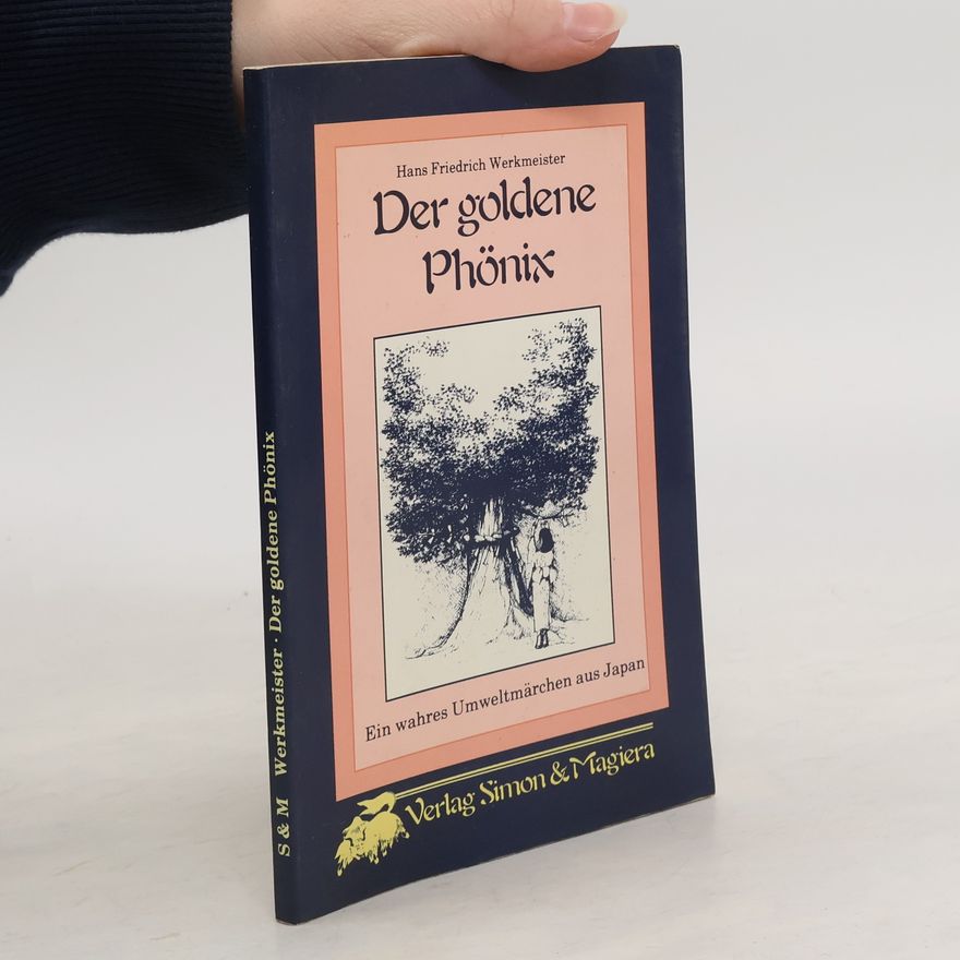Hans Friedrich Werkmeister Der goldene Phönix