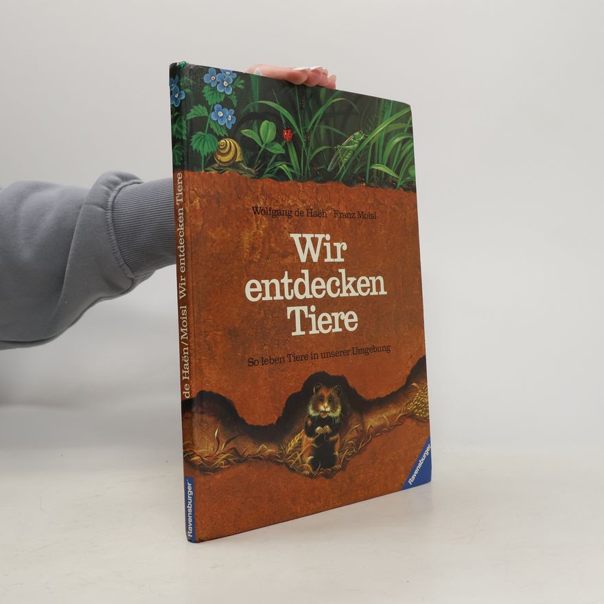 Wolfgang de Haen Wir entdecken Tiere
