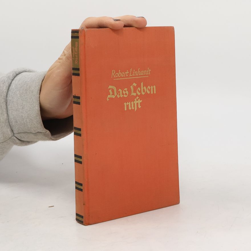 Robert Linhardt Das Leben ruft
