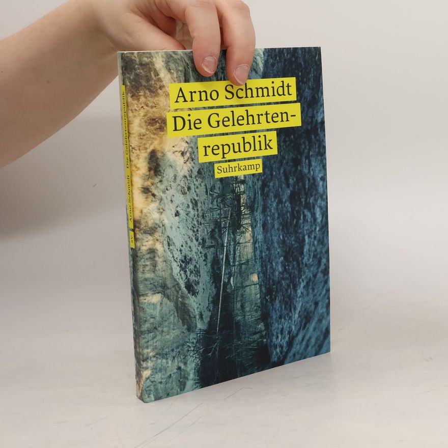 Arno Schmidt Die Gelehrtenrepublik