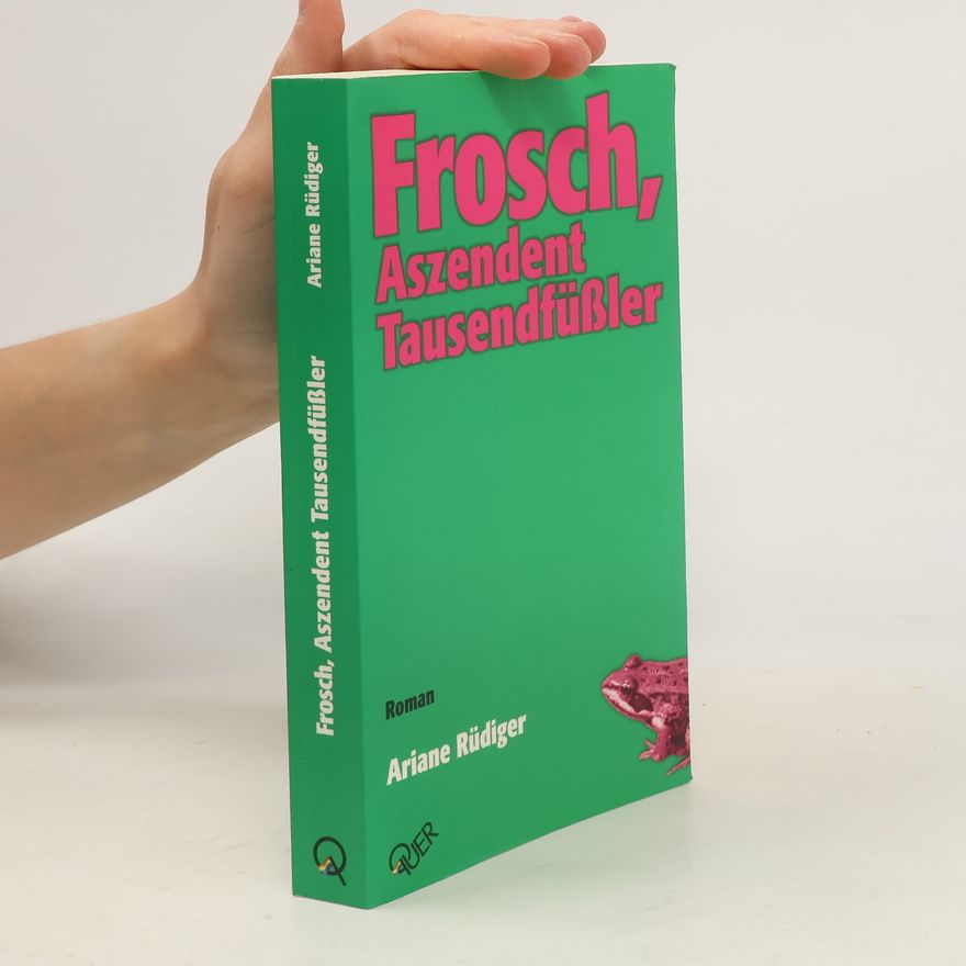 Ariane Rüdiger Frosch, Aszendent Tausendfüßler