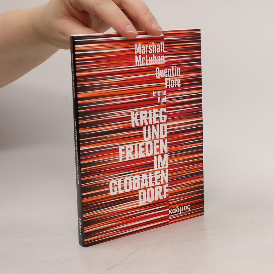 Marshall McLuhan Krieg und Frieden im globalen Dorf
