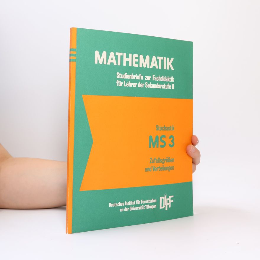 Kolektiv autorů Mathematik. Studienbriefe zur Fachdidaktik für Lehrer der Sekundarstufe II. MS 3
