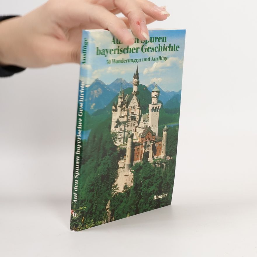 Collectif d'auteurs Auf den Spuren bayerischer Geschichte