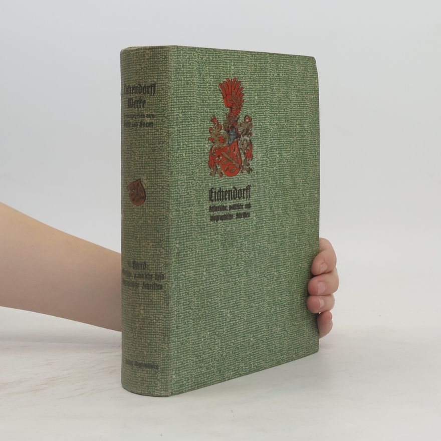 Josepf von Eichendorff Historische, politische und biographische Schriften