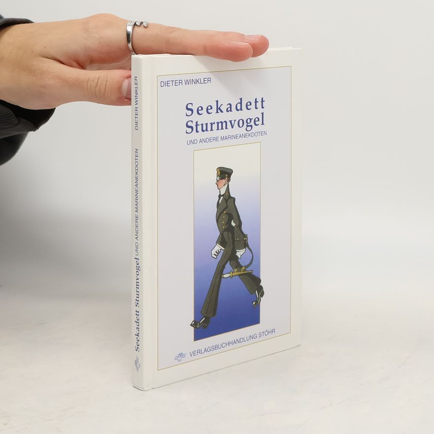 Dieter Winkler Seekadett Sturmvogel und andere Marineanekdoten