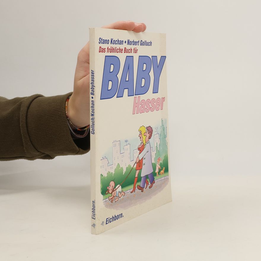 Norbert Golluch Das fröhliche Buch für Babyhasser