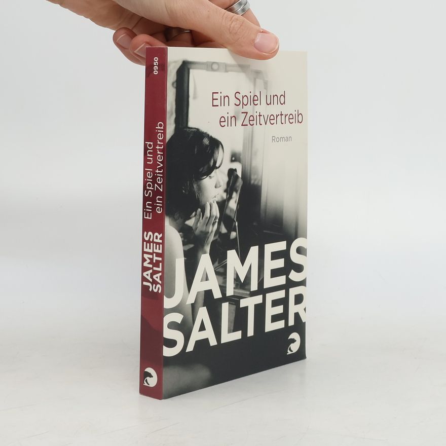 James Salter Ein Spiel und ein Zeitvertreib
