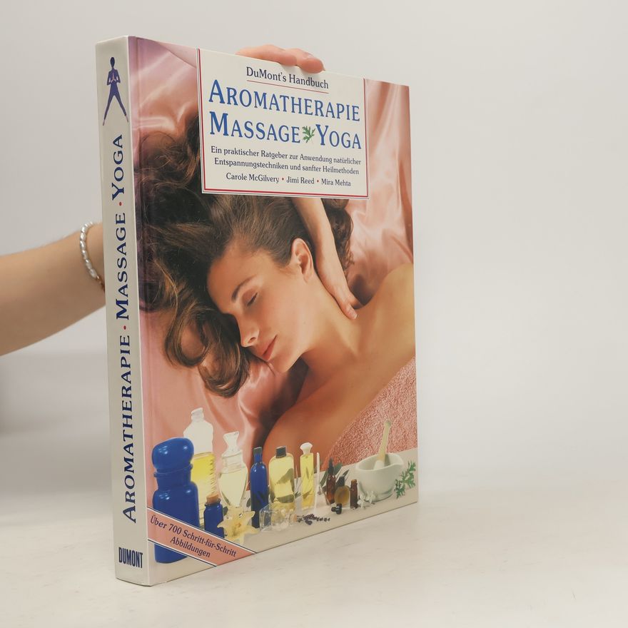 Carole McGilvery DuMont's Handbuch Aromatherapie - Massage - Yoga