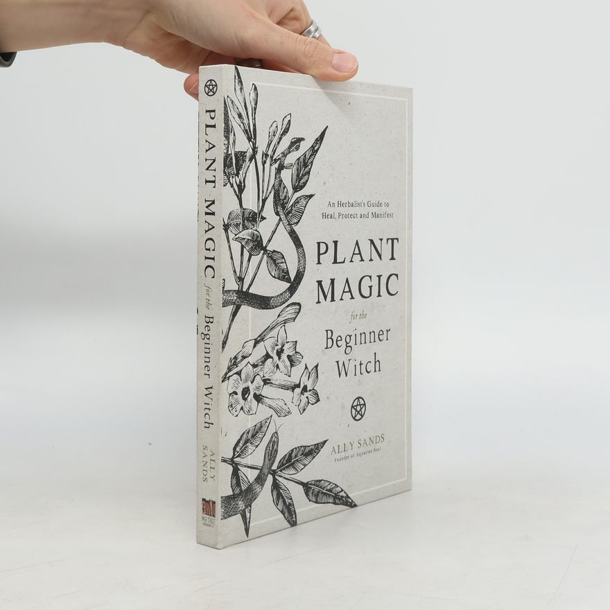 Ally Sands Plant Magic for the Beginner Witch