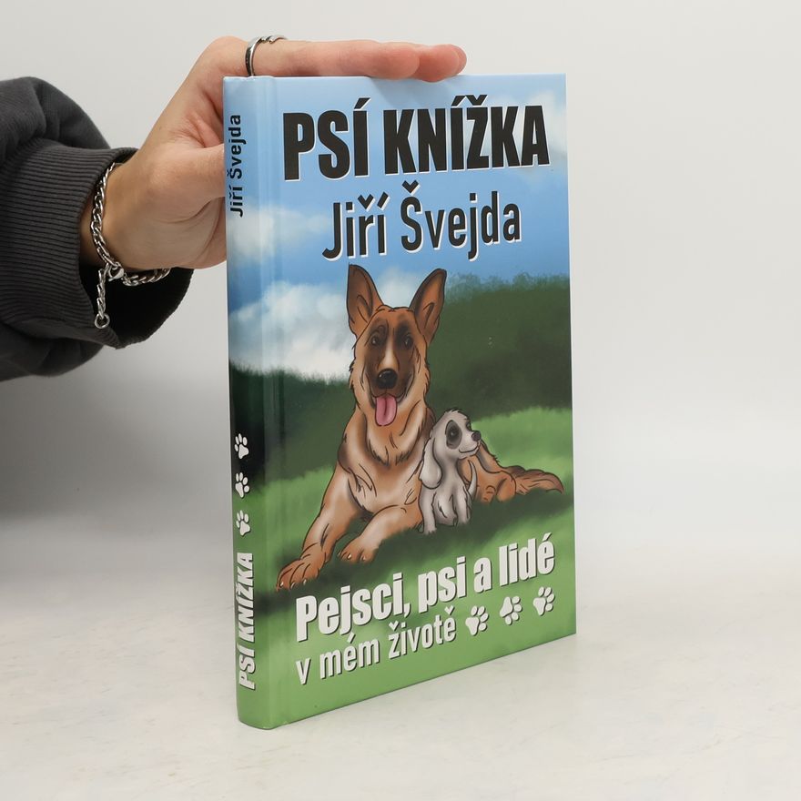 Jiří Švejda Psí knížka : pejsci, psi a lidé v mém životě